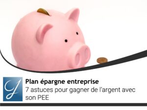 7 astuces pour gagner de l&rsquo;argent avec son PEE