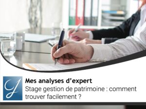 Stage gestion de patrimoine : comment trouver facilement?