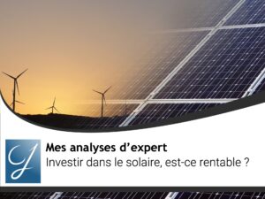 Investir dans le solaire est-ce rentable?