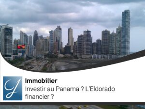 Investir au Panama ? L’eldorado financier ?