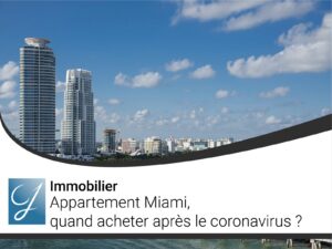 Appartement Miami quand acheter après le coronavirus?