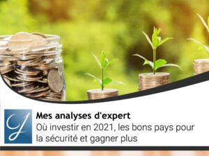 Où investir en 2021 les bons pays pour la sécurité et gagner plus