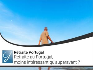Retraite au Portugal moins intéressant qu&rsquo;auparavant?