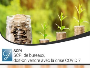 SCPI de bureaux doit-on vendre avec la crise COVID?