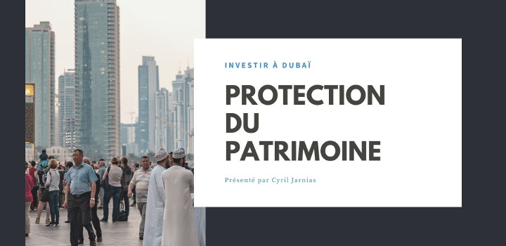 dubai-protection-patrimoine dubai-protection-patrimoine
