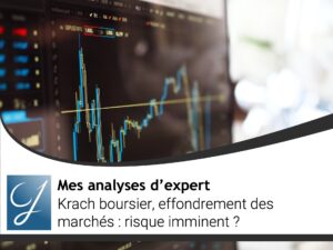 Krach boursier / effondrement des marchés : risque imminent ? Mon avis
