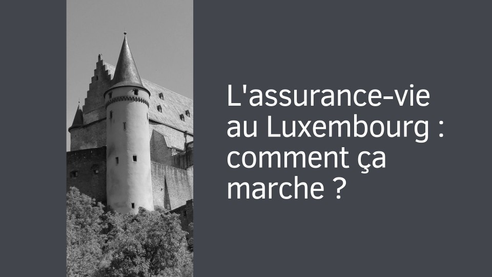 assurance-vie-luxembourg-comment-ca-marche