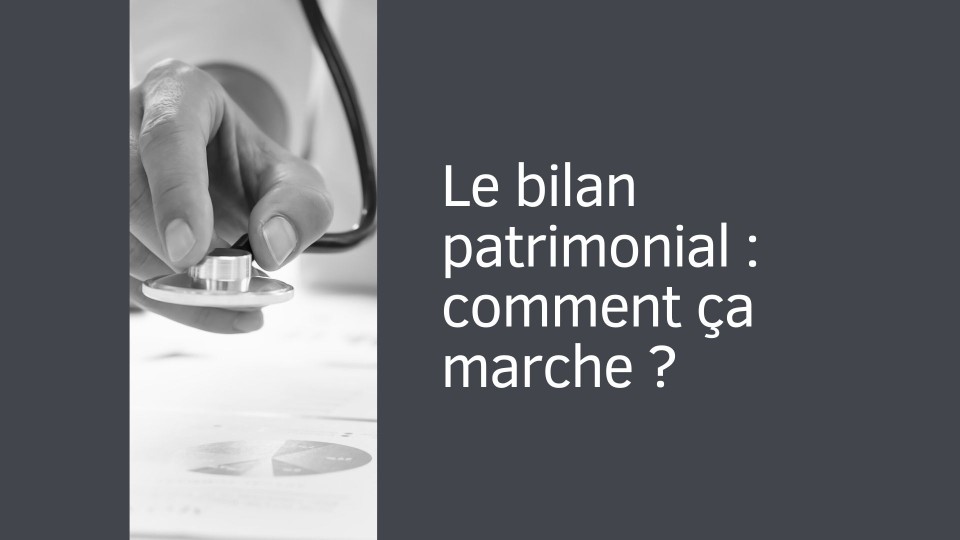 bilan-patrimonial-comment-ca-marche bilan-patrimonial-comment-ca-marche