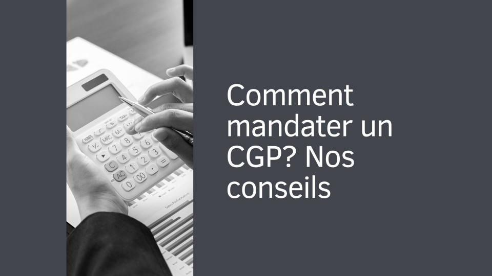 comment-mandater-un-cgp comment-mandater-un-cgp