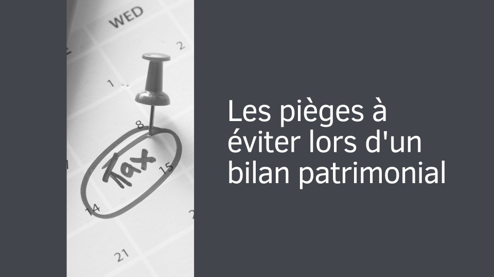 pieges-a-eviter-bilan-patrimonial pieges-a-eviter-bilan-patrimonial