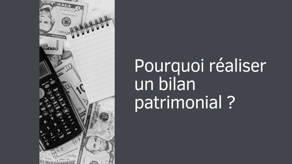 pourquoi-realiser-un-bilan-patrimonial pourquoi-realiser-un-bilan-patrimonial