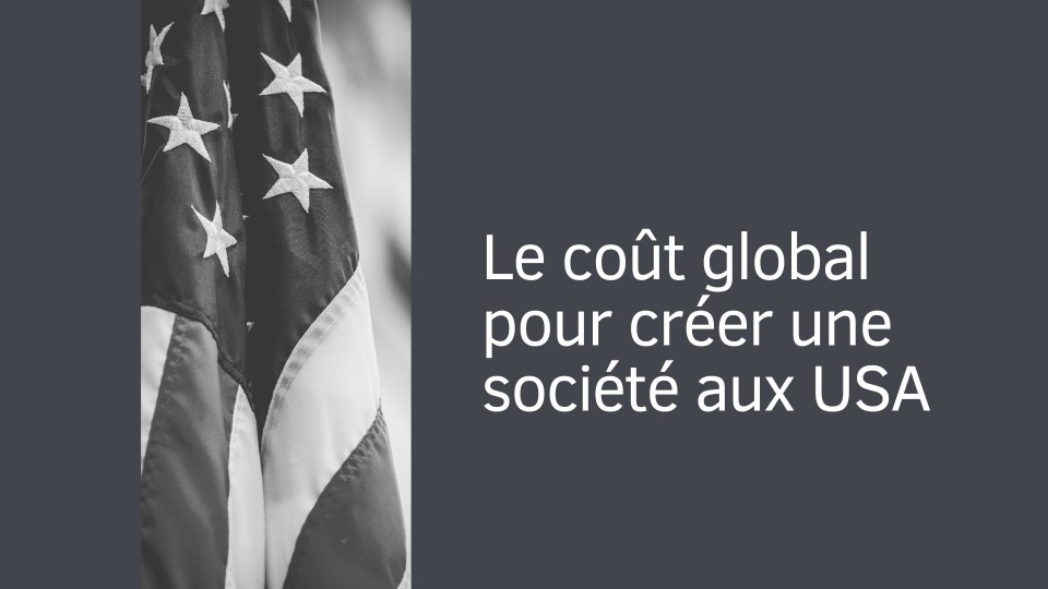 Coût global pour créer une société aux USA