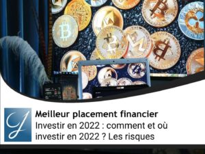 Investir en 2022 : Le TOP 10 des solutions d’investissement en 2022
