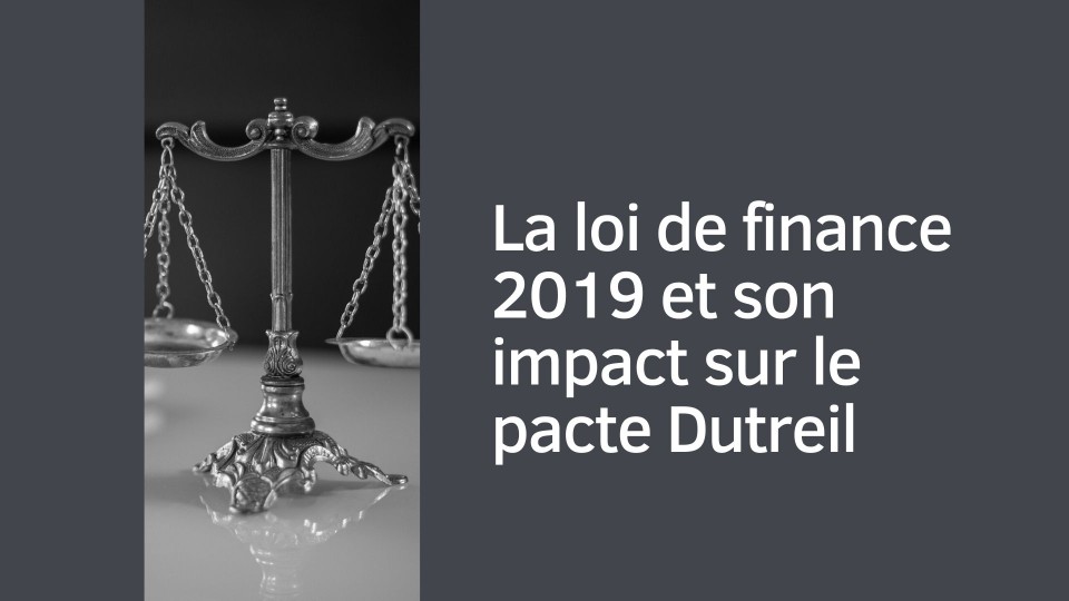 La loi de finance 2019 et son impact sur le dispositif Dutreil
