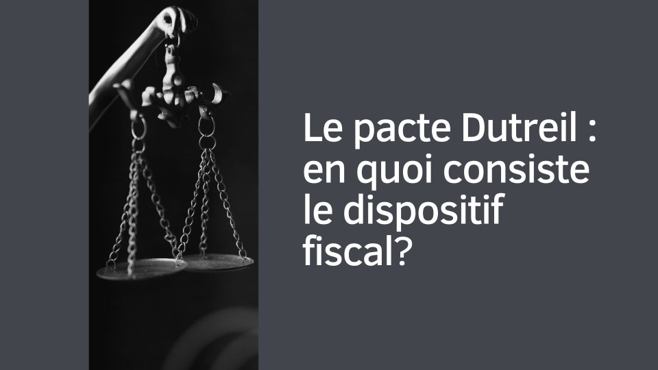 Pacte Dutreil : en quoi ça consiste ?