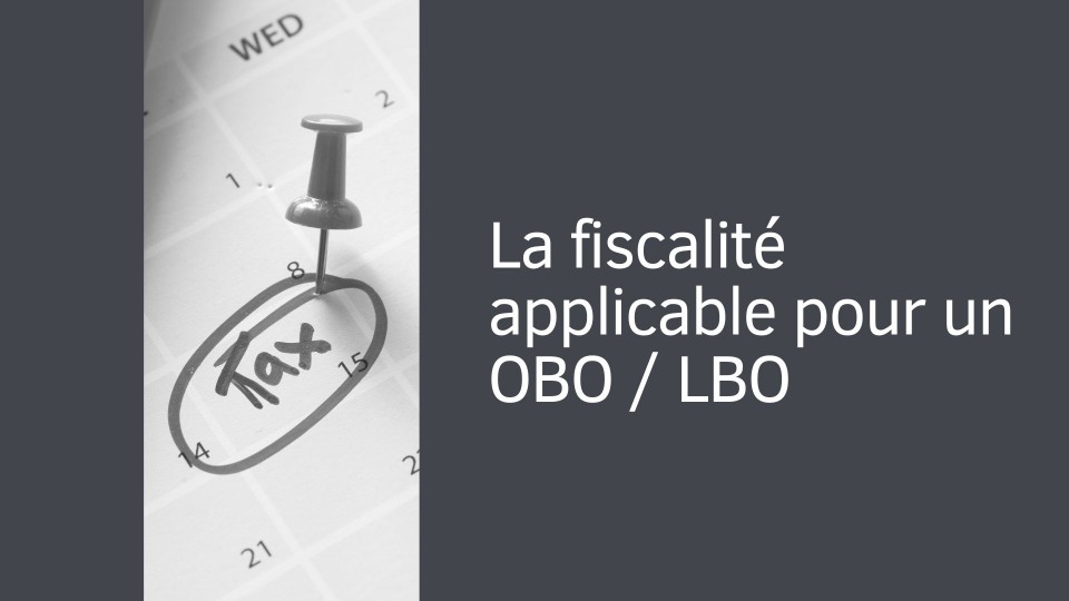La fiscalité applicable sous OBO / LBO