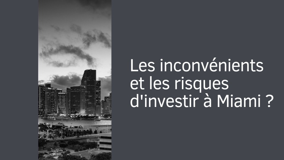 Les inconvénients et les risques d'investir à Miami ?