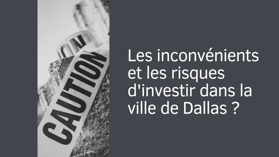 Les inconvénients et les risques d'investir à Dallas