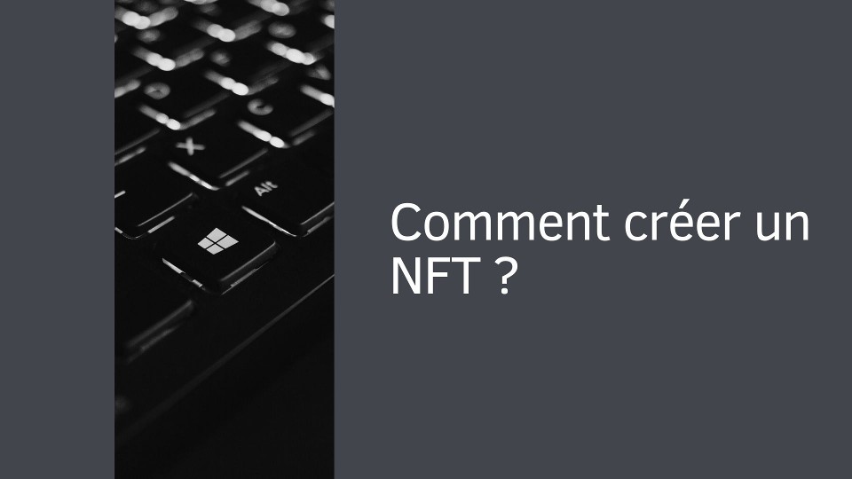 Comment créer un NFT ?
