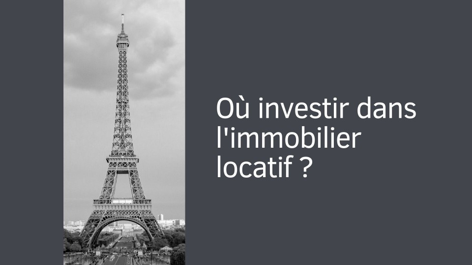 Où investir dans l'immobilier locatif ?