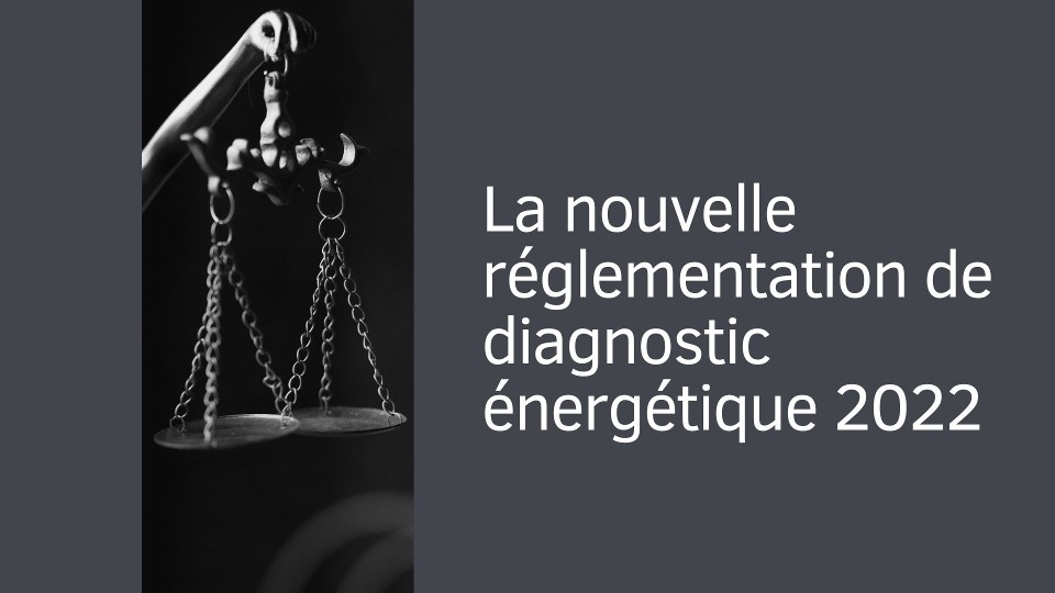 La nouvelle réglementation de diagnostic énergétique 2022