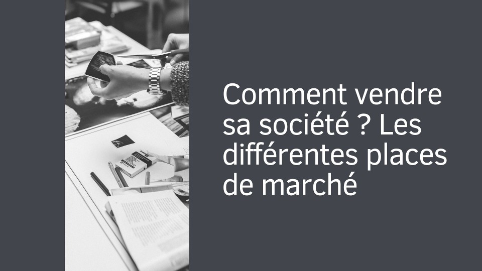 Comment vendre sa societe ?