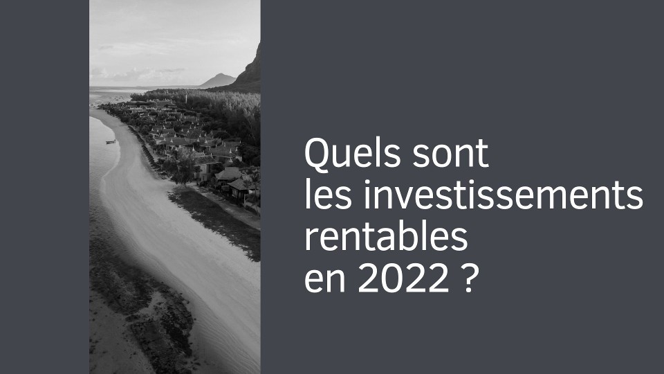 Quels sont les investissements rentables en 2022 ?