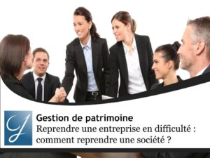Reprendre une entreprise en difficulté : comment reprendre une société en difficulté ?