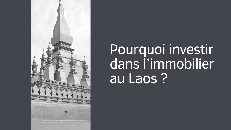 Immobilier au Laos : pourquoi investir ?