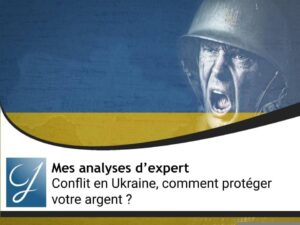 Conflit en Ukraine, comment protéger votre argent?