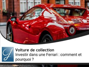 Investir dans une Ferrari : comment et pourquoi ?
