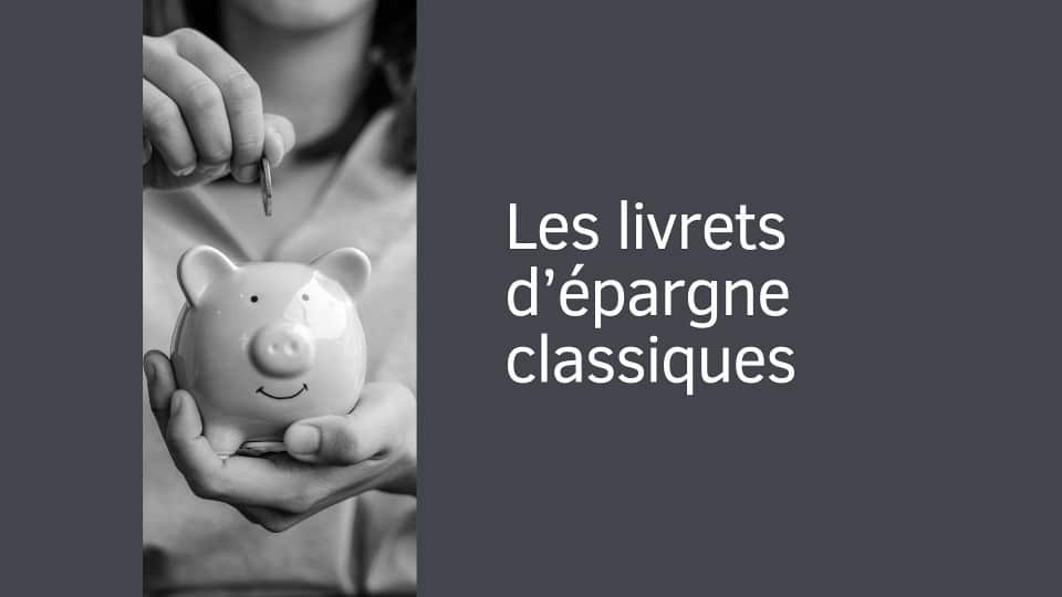 Les livrets d'épargne classiques