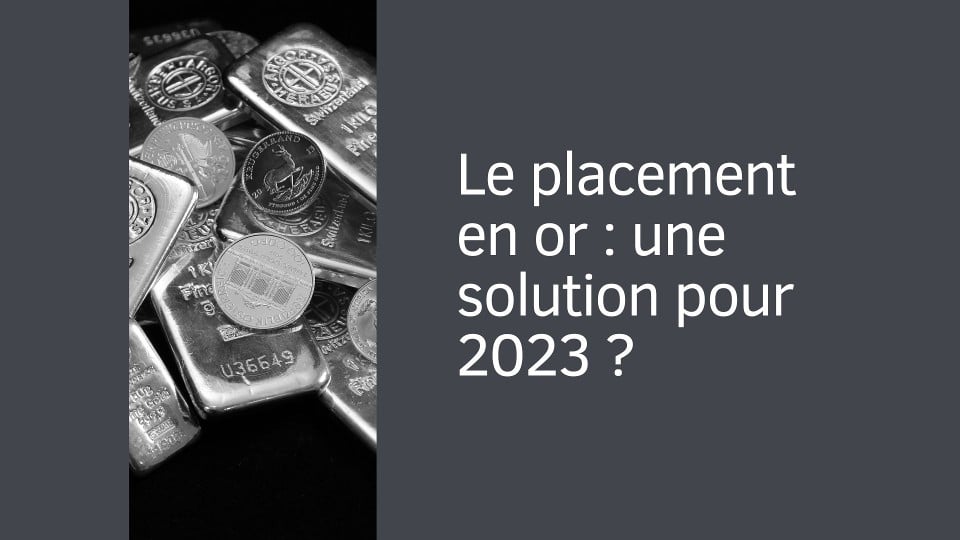Le placement en or : une solution pour 2023