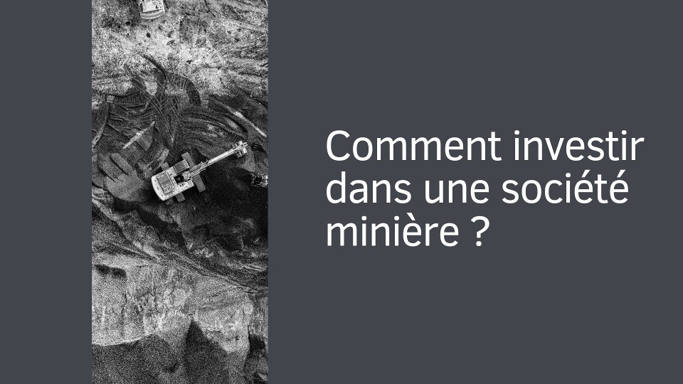 Comment investir dans une société minière ?