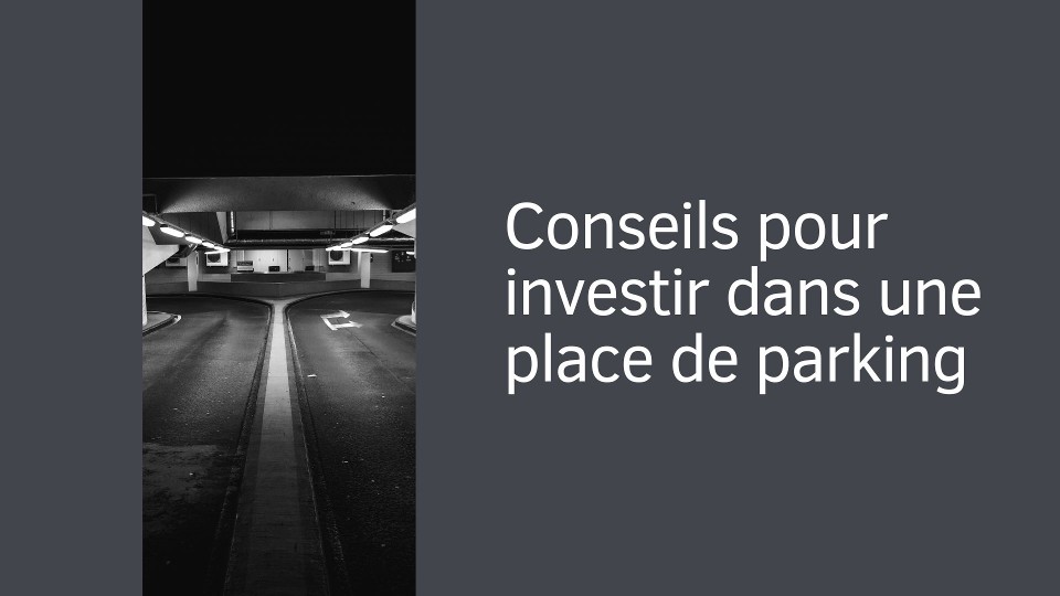 Conseils pour investir dans une place de parking