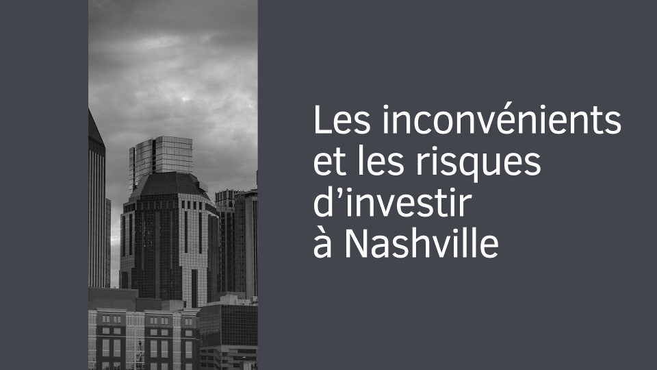 Les inconvénients et les risques d'investir à Nashville