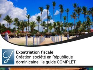 Création société en République dominicaine : le guide COMPLET
