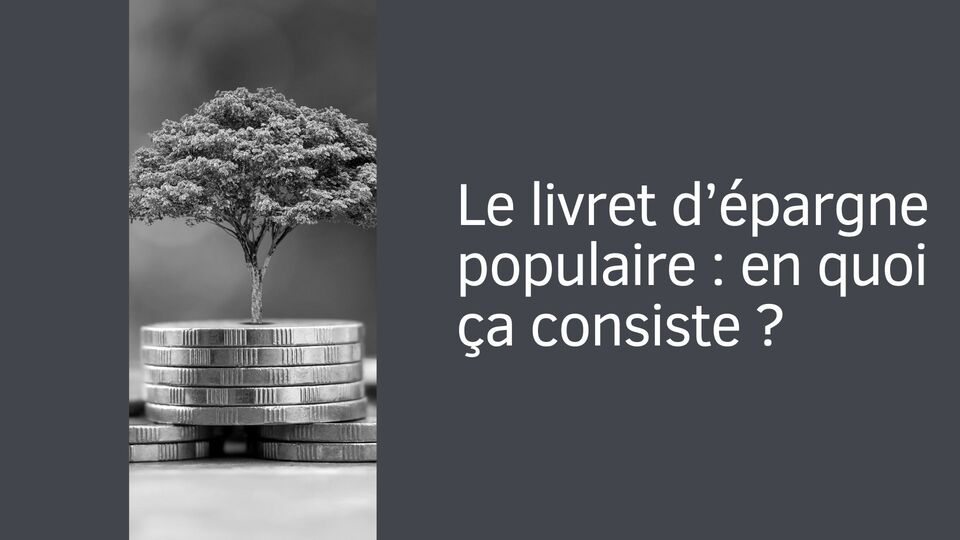 livret-epargne-definition En quoi consiste le LEP : livret d'épargne populaire ?