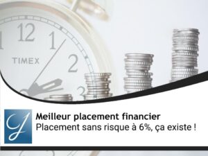 Placement sans risque à 6%, ça existe !