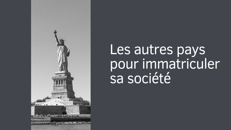 Les autres pays pour immatriculer sa société