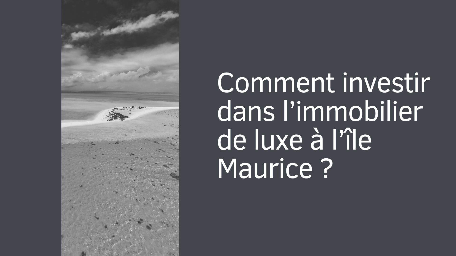 Comment investir dans l'immobilier de luxe à l'île Maurice ?
