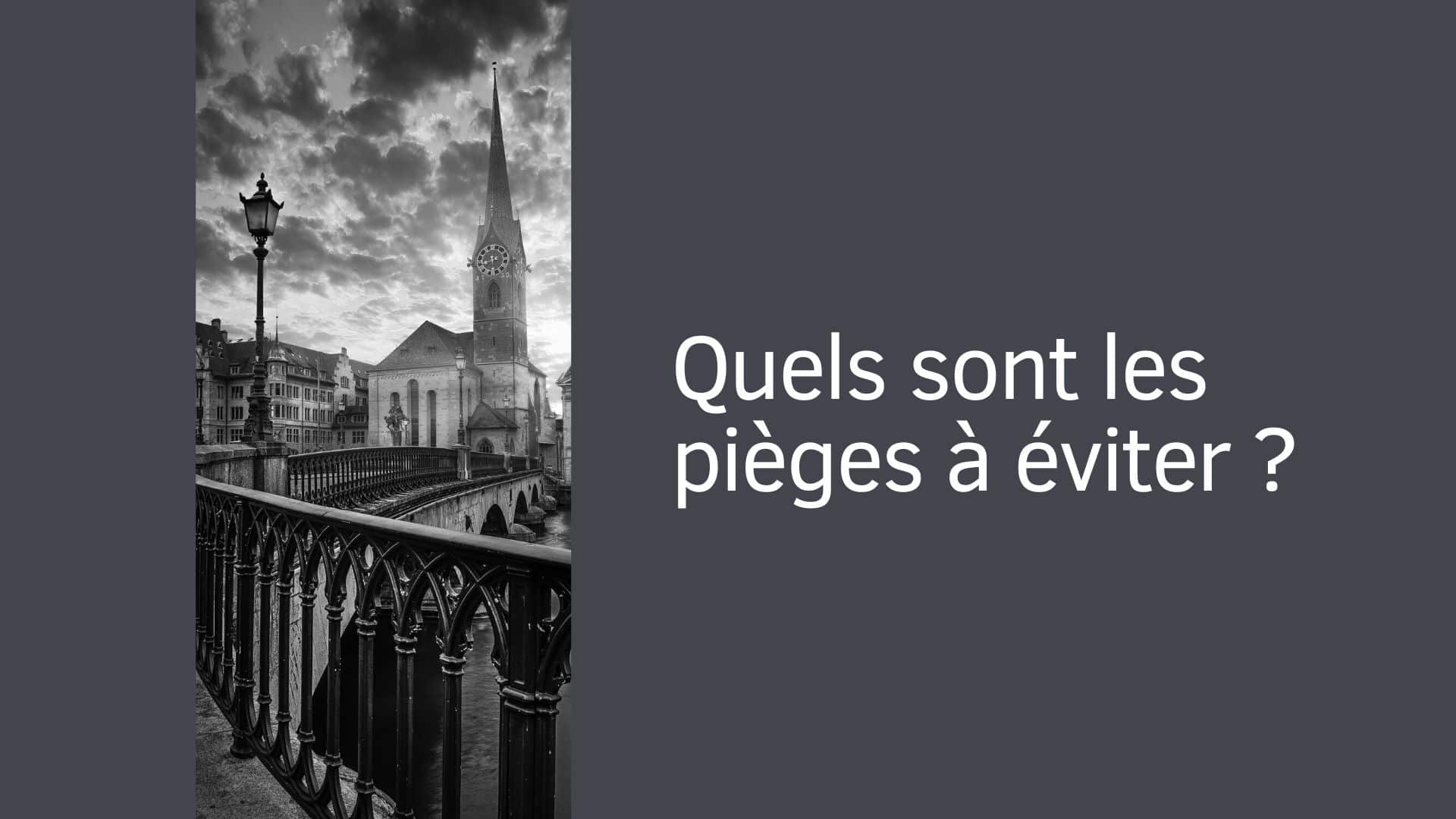 Quels sont les pièges à éviter ?