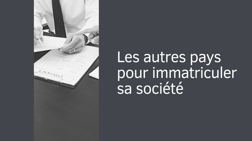 Les autres pays pour immatriculer sa société