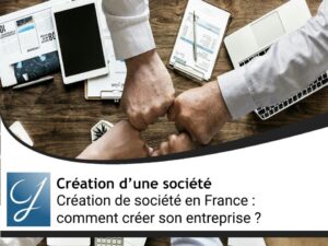 Création de société en France : comment créer son entreprise ? Le guide COMPLET