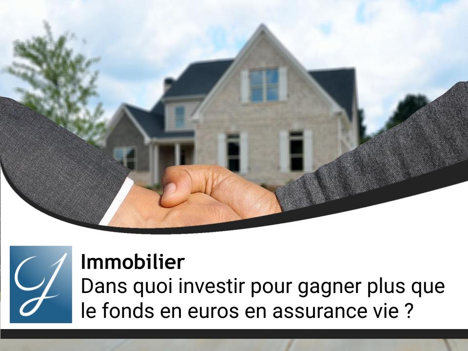 Dans quoi investir pour gagner plus que le fonds en euros en assurance vie ?
