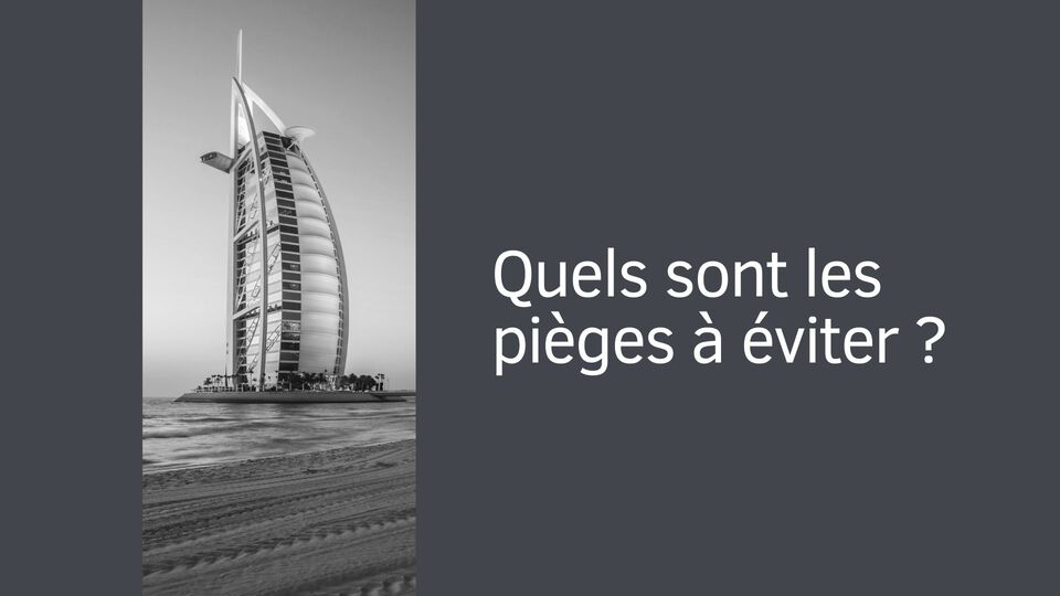 Quels sont les pièges à éviter ?