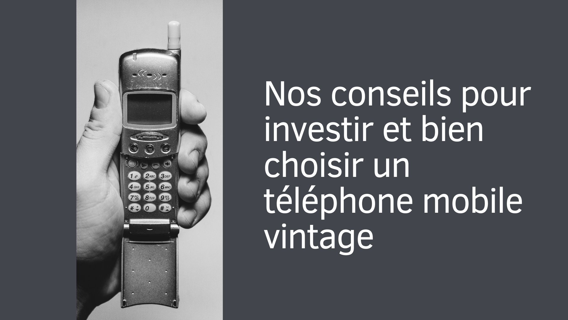 Nos conseils pour investir et bien choisir un téléphone mobile vintage