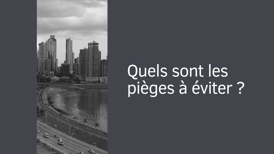 Quels sont les pièges à éviter ?
