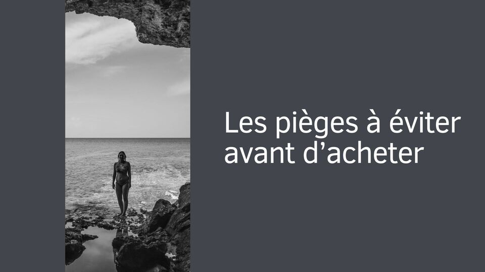 Les pièges à éviter avant d’acheter
