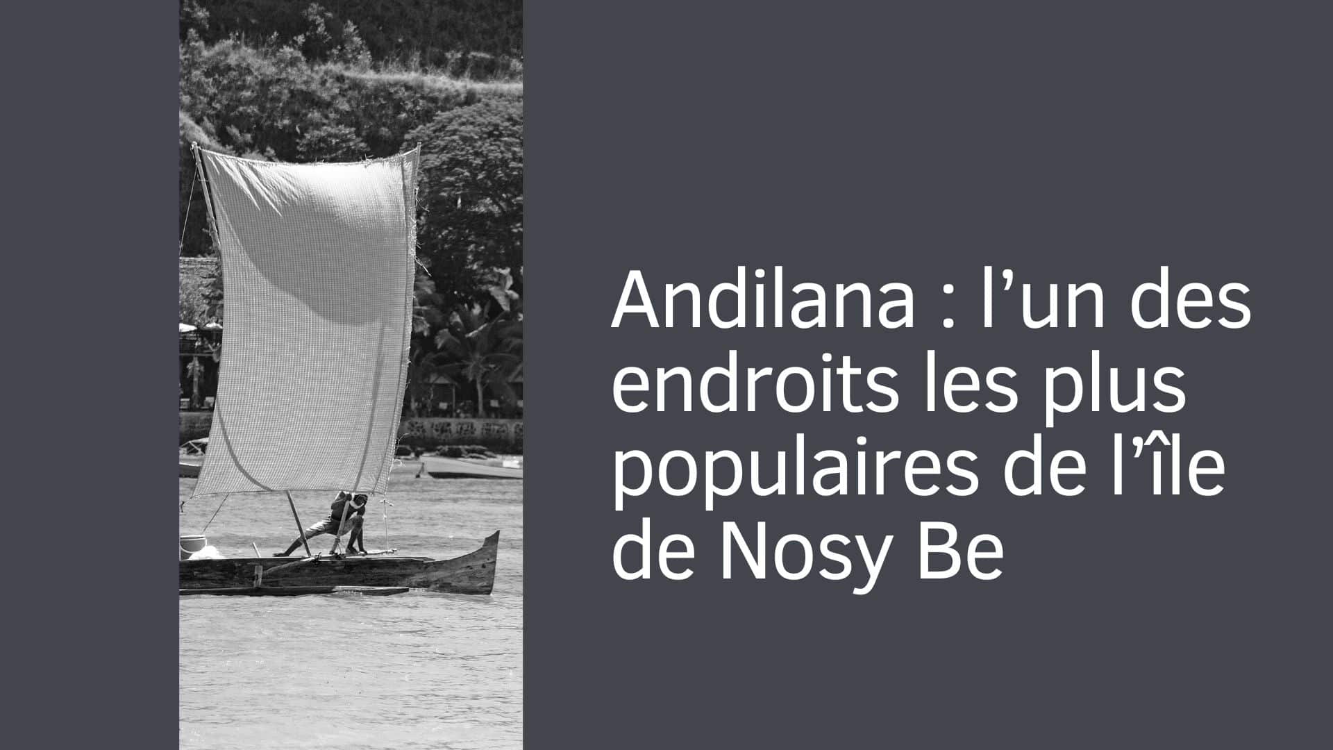 Andilana : l’un des endroits les plus populaires de l’île de Nosy Be